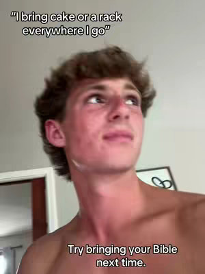 A young man with short brown hair is looking upwards away from the camera, the top of his torso is visible. Above him, white text states, "I bring cake or a rack everywhere I go." Below him, centered and also in white, is the text, "Try bringing your Bible next time."