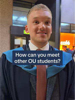 A man in academic regalia stands in front of a blurred outdoor background, with a text overlay that asks how to meet other OU students. The man is smiling.