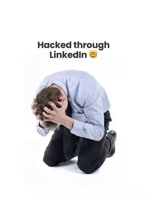 A man in a light blue collared shirt is kneeling with his head in his hands, conveying distress. Text overlayed on top says 'Hacked through Linkedin' and a fuming emoji.