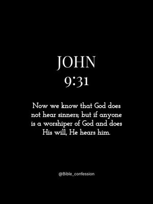 A simple graphic with a black background. Centered at the top is the text "JOHN" in white, below that "9:31", and below that a quote from the Bible. At the bottom, the username @Bible_confession is displayed.