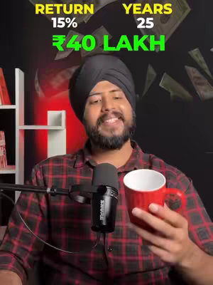 A man with a beard and a turban holds a red mug while facing the camera, with text overlays indicating a 15% return over 25 years and ₹40 lakh in green letters. The background is dark, and dollar bills are subtly visible.