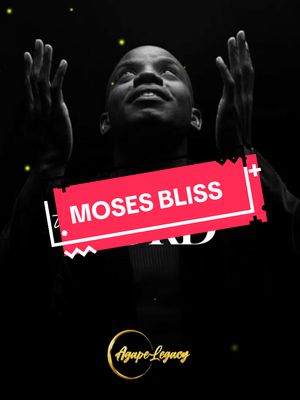 The cover image features a black and white photo of a man with his hands raised upwards in a gesture of praise or worship. Overlayed on the image is a red banner-shaped text box with the name "MOSES BLISS" in white letters. Below this, there is a gold logo that reads "Agape Legacy". The overall composition is dark and centered, highlighting the man in a reverent pose.
