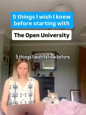 A woman is sitting at a laptop in a bedroom. Text overlays state '5 things I wish I knew before starting with The Open University'. A dog is lying in the bed behind the woman.