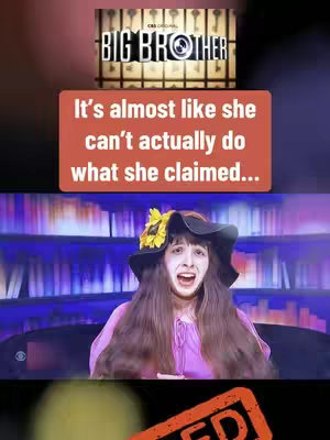 The cover image features a woman with long brown hair, a black hat adorned with a sunflower, and a pink shirt, looking surprised. There is an overlaid text bubble in a reddish-orange color with white text that says: "It's almost like she can't actually do what she claimed...", and the Big Brother logo at the top.