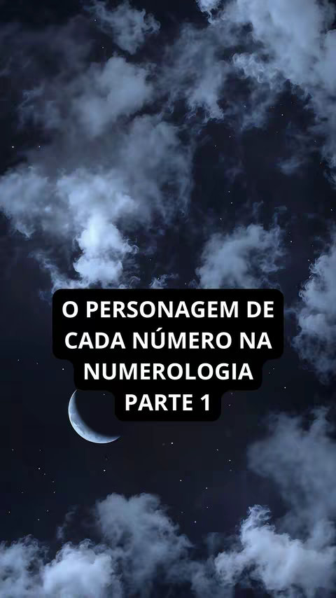 A vertical cover image featuring a nighttime sky with dark clouds. A black rectangle with white text that says "O PERSONAGEM DE CADA NÚMERO NA NUMEROLOGIA PARTE 1". A crescent moon is visible.