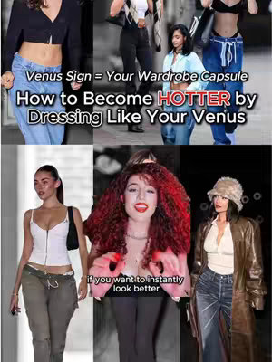 The cover image is a vertical collage. The top portion features four different women in various outfits, with text overlayed saying: 'Venus Sign = Your Wardrobe Capsule', 'How to Become HOTTER by Dressing Like Your Venus'. The bottom part showcases three other women, each with distinct styles, accompanied by the text: 'if you want to instantly look better'. The image is bright, and the overall composition aims to display fashion and style.