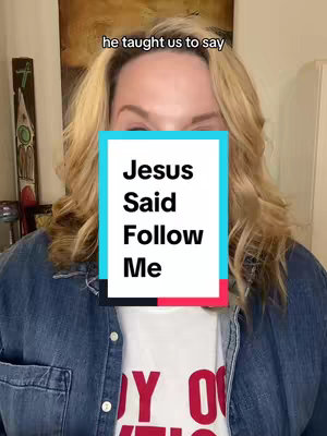 A woman with wavy blonde hair poses with a text overlay blocking the lower half of her face. She wears a white t-shirt under a denim shirt. The text overlay is a white rectangle with blue outline featuring the words "Jesus Said Follow Me". Above her head the text "he taught us to say" is visible.