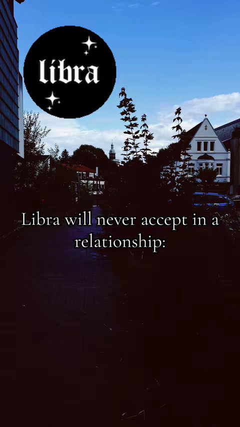 The image captures a dark, urban pathway leading into the distance, with buildings, trees, and a clear blue sky. Overlayed at the top is a black circle with the word "Libra" in white, stylized lettering, along with star accents. Further down, white text reading "Libra will never accept in a relationship:" is present, contrasting against the darker background.