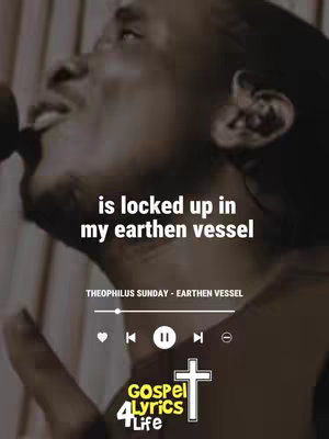 The image is a medium close-up, predominantly dark and moody. The primary subject is a person with dark skin, facing upwards and slightly to the left, with their mouth open as if singing or speaking. Text overlays at the center in white, the lyrics 'is locked up in my earthen vessel'. Below the lyrics is the artist's name, Theophilus Sunday, and the song title 'Earthen Vessel'. The bottom right corner shows the logo of a gospel music platform with a cross.