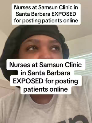 The cover image features a selfie perspective with a woman facing the camera, her gaze slightly upward. She is wearing a dark cap, suggesting she might be at work or indoors. Overlayed on the image are two text boxes in a bold, sans-serif font, stating 'Nurses at Samsun Clinic in Santa Barbara EXPOSED for posting patients online'. The text is white with a black outline, making it stand out against the image. The overall composition is simple, with the focus on the text overlay and the woman's face.