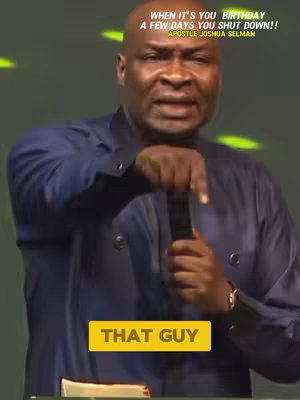 A middle-aged Black man with a shaved head is speaking into a microphone, gesturing with his right hand and pointing with his index finger. On the image, the top text announces 'WHEN IT'S YOU BIRTHDAY A FEW DAYS YOU SHUT DOWN!!' and 'APOSTLE JOSHUA SELMAN'. A yellow banner at the bottom reads 'THAT GUY'