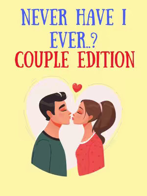 A colorful illustration showing a couple kissing in front of a heart-shaped outline. The background is light yellow. The text overlay reads, 'NEVER HAVE I EVER..? COUPLE EDITION' in a playful font, with 'COUPLE EDITION' in red and the rest in blue. A smaller red heart floats above the couple's heads.