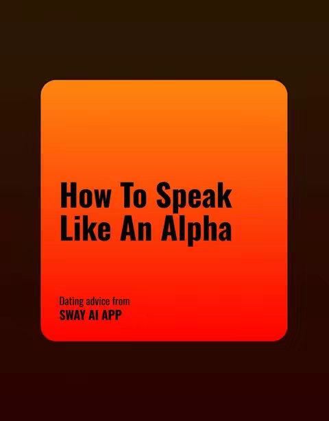 The cover image features a background gradient of orange and red colors. A square with rounded corners is positioned in the center, and the text 'How to Speak Like an Alpha' is written in bold, black font. Underneath, smaller text reads 'Dating advice from SWAY AI APP'.