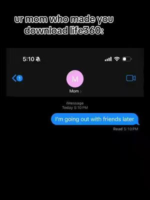 The image shows a cropped screenshot of a mock iPhone text message conversation, presented against a black background. At the top, white text reads 'ur mom who made you download life360:'. Below this, a simulated text message is visible, showing a message from 'Mom' at 5:10 PM. The message says, 'I'm going out with friends later', with a 'Read' timestamp. The layout is clean, emulating an iPhone interface with a focus on the text exchange. The overall color scheme utilizes a dark background with white text and blue message bubbles, creating a recognizable user interface style.