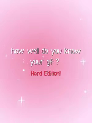 A pink background with a gradient effect and white sparkles. The text overlay features the question "how well do you know your gf ?" in the upper part, with "Hard Edition!!" displayed in red at the bottom.