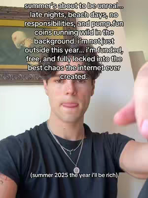 A young man with dark hair and a black t-shirt looks at the camera with his tongue out. Behind him is what appears to be a painting in a gold frame. Below the man is the text: summer's about to be unreal... late nights, beach days, no responsibilities, and pump.fun coins running wild in the background. I'm not just outside this year... i'm funded, free, and fully locked into the best chaos the internet ever created. Also, there's text that reads (summer 2025 the year i'll be rich).