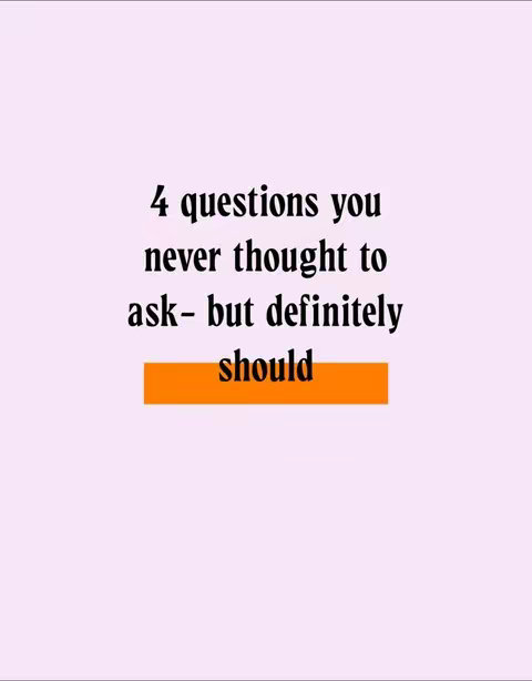 A simple image with a light purple background. In the center, there's a message in black text. The text says: "4 questions you never thought to ask- but definitely should." Below the text is a horizontal orange rectangle.