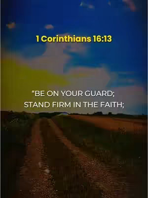 The image captures a scenic, vertical landscape featuring a dirt road receding into the distance. Above it, a sky transitions from deep blue to a lighter, brighter tone. Text overlays read "1 Corinthians 16:13" and a Bible verse excerpt.