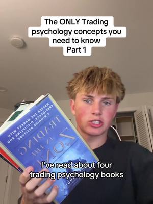 A young man holds a book titled "Trading Zone" while speaking to the camera. Text overlays read 'The ONLY Trading psychology concepts you need to know Part 1' and 'I've read about four trading psychology books.' The background is a plain ceiling of a room.