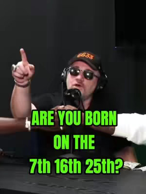 The cover image features a man in a black t-shirt, black sunglasses, a black hat with the number "6633" on it, and a headset microphone. Against a dark background, the man is pointing his index finger upwards. The text overlay says "ARE YOU BORN ON THE 7th 16th 25th?"