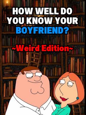 The image features Peter and Lois Griffin from the animated TV show "Family Guy". They’re depicted in a library setting with many books in the background. The text overlay asks: 'How well do you know your boyfriend?'