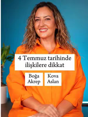 A woman with wavy hair and a smile stands in front of a blue background and a plant in a pot. She wears an orange button-down shirt. Text overlays in a white box state "4 Temmuz tarihinde ilişkilere dikkat" and lists zodiac signs.