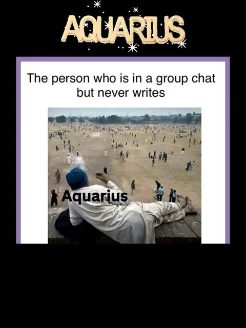 The image is a meme-style graphic with a black background and a central rectangular frame with a purplish border. The top of the frame has the word 'AQUARIUS' in a gold, glittery font above an image depicting a crowded outdoor scene. Inside the frame sits a man in a white shirt and dark pants. The man is lying down, smoking, and looking towards the left. Text overlays on the image. 