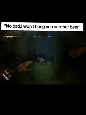 A screenshot from a video game, showing a dark, potentially post-apocalyptic setting. The scene is viewed from a first-person perspective, with a hand holding something in the foreground. In the background, a creature is seen moving. The setting appears to be indoors or underground, with dim lighting and a greenish tint. A text overlay at the top says, \"No dad, I won't bring you another beer\".