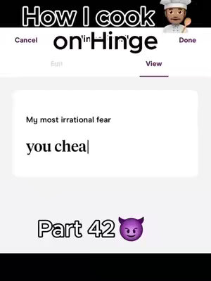 The image captures a screenshot of a phone application, likely a dating app, with a white background. The text overlay reads "How I cook on Hinge" in a bold, black font. An emoji of a chef is at the top right corner. The main content displayed on the phone screen is a text prompt question, "My most irrational fear," followed by the incomplete answer, "you chea|". Below, the text "Part 42" along with a purple devil face emoji.