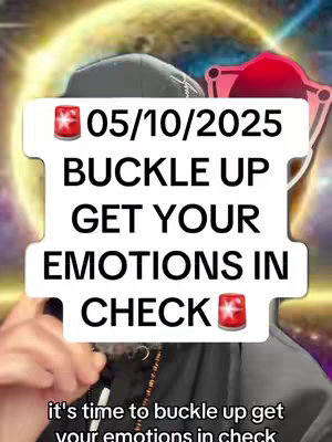 The cover image presents a person in a dark hoodie, positioned against a blurred, golden background. The person's face is partially visible, and they are holding a mobile device. A text box overlay features the date "05/10/2025", followed by the text "BUCKLE UP GET YOUR EMOTIONS IN CHECK". The text and the date are framed with a red siren emoji on both sides. The overall composition uses a bold text overlay and the person’s gesture to highlight an important message.