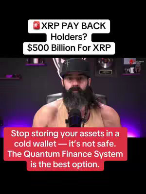 A man with a beard wearing a black cap is centered in the frame. Above him, text overlays state "XRP PAY BACK Holders? $500 Billion For XRP," and below, a red box contains the text "Stop storing your assets in a cold wallet — it's not safe. The Quantum Finance System is the best option."