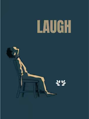 An illustration depicts a person sitting in a chair, looking upwards. Above them, the word "LAUGH" is prominently displayed. To the right, two white leaves. The color scheme is dominated by a deep teal background with the figure in a dark beige outfit and the text is a lighter shade of beige.
