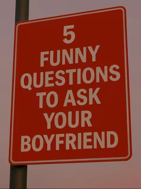 The cover image is a square, red sign with a white border. The sign reads '5 FUNNY QUESTIONS TO ASK YOUR BOYFRIEND' in large, bold, white text.   The sign appears to be positioned on a metal pipe or pole, viewed against a soft, blurred background.