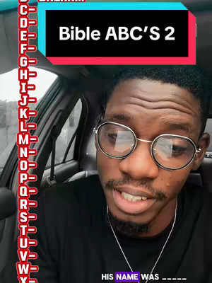 A man with glasses is featured in a car. Text overlays read 'Bible ABC's 2'. An alphabetized list is on the left. The bottom has a text: "HIS NAME WAS -----"