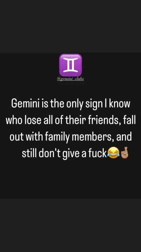 A black background with a purple square containing a double-lined symbol, and text below. The text says: Gemini is the only sign I know who lose all of their friends, fall out with family members, and still don't give a fuck.