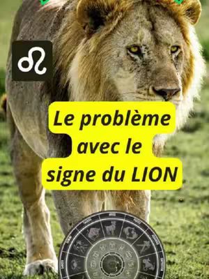 An image of a lion, shown from the chest up, standing in a green grassy area. The lion has a thick brown and gold mane and is facing the viewer. Overlaid is a yellow banner with the text "Le problème avec le signe du LION" and an astrology wheel at the bottom. A black square with the Leo zodiac symbol is in the top left corner.