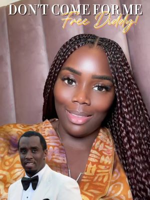 The cover image features a smiling Black woman in the foreground, her braided hair framing her face. The background is a blurred image of a peach-colored surface. A smaller image of a man in a white suit and a black bow tie is in the lower left corner. Text overlays the image in a stylized font, with the words "DON'T COME FOR ME" at the top and "Free Diddy!" in a yellow script font.
