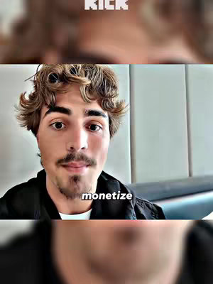 A selfie-style video cover featuring a young man with curly brown hair and a short beard. He's wearing a black jacket. The background is blurred but appears to be a light-colored wall. Text overlays include the word "monetize" and "kick" at the top.