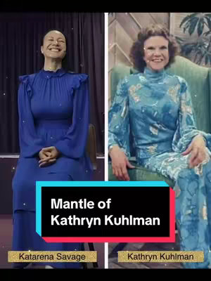 The image is a split screen. On the left, a woman in a blue dress smiles and sits with her hands folded. On the right, a woman in a blue-patterned dress sits in a chair with a floral pattern. A black rectangle in the middle reads "Mantle of Kathryn Kuhlman". The text "Katarena Savage" is below left woman and "Kathryn Kuhlman" below the right woman.