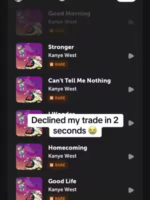 A screenshot of a music streaming app displaying a series of Kanye West songs, showing both the song titles and album art, overlayed with a white box with the text 'Declined my trade in 2 seconds' and a crying emoji