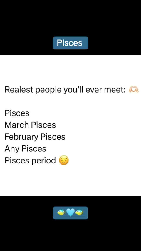Image has a black background with white text. A blue box at the top of the image says "Pisces". The main text lists "Realest people you'll ever meet:" followed by a list of different types of Pisces with a smiley face emoji. The image has a blue box with two fish emojis and a heart emoji.