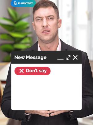 A man in a black blazer is the primary focus, looking at the camera with a concerned expression. Behind him, a blurred green plant is visible. The man is holding what appears to be a digital message window on a white background, with the words 'New Message' at the top and a red button that says 'Don't say.' The Fluentjoy logo is in the top left corner.