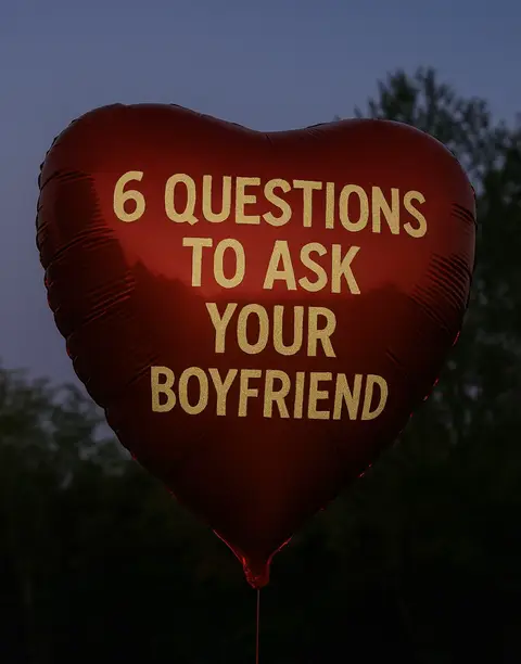 A red, heart-shaped balloon floats against a backdrop of a dark, blurry natural scene, likely trees. The balloon features gold text that reads "6 QUESTIONS TO ASK YOUR BOYFRIEND."