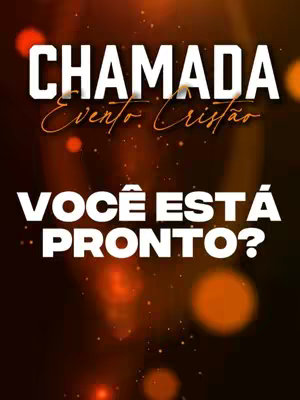 The cover features a dark, blurred background with orange and yellow light flares. The title text "CHAMADA" in white cursive font is at the top, with "Evento Cristão" below in a smaller, golden font. The main message "VOCÊ ESTÁ PRONTO?" is in bold, white, uppercase letters. The overall composition is text-centric with a spiritual or event-related theme.