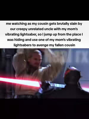The image shows a dynamic scene from a Star Wars film with superimposed text. The central focus of the image is a lightsaber duel with a character swinging a red lightsaber at another, who is partially obscured by movement blur. The text overlay describes the scene in a humorous and self-aware way.