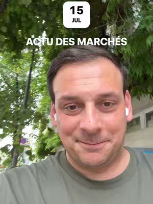 A selfie-style video cover image featuring a man looking directly at the camera with a slight smile and wearing wireless earbuds. The background is a blurred outdoor scene with trees. A superimposed white box at the top displays the date 15 JUL, and a text overlay states "ACTU DES MARCHÉS".