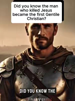 The cover image shows a stern-faced man in armor. Above him is a callout: 'Did you know the man who killed Jesus became the first Gentile Christian?' The image uses warm tones, with the man's face well-lit. The composition aims to quickly grab attention with a surprising fact.