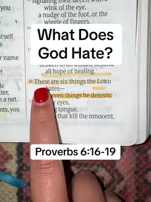 The cover image shows a close-up of a bible page with highlighted text. A hand with red nail polish is pointing to the highlighted text. Above the text is a white box with the text "What Does God Hate?" and below the page, another white box that reads "Proverbs 6:16-19".