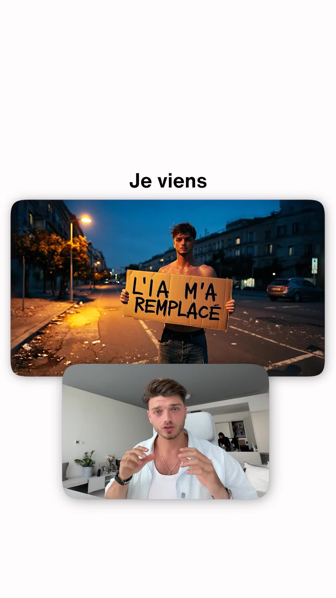 The image is a vertical split screen. The top half shows a man standing on a street at night holding a cardboard sign that says "L'IA M'A REMPLACÉ".  The bottom half shows the same man in white shirt talking while pointing his fingers.