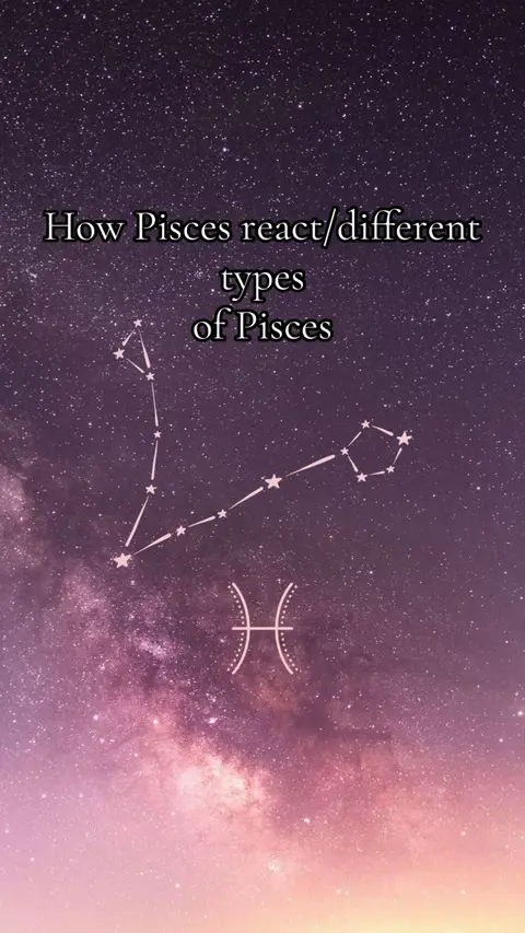 The image shows a purple nebula sky at the top with the words "How Pisces react/different types of Pisces" in off-white font. Below the text are the constellations and symbol for the constellation Pisces.